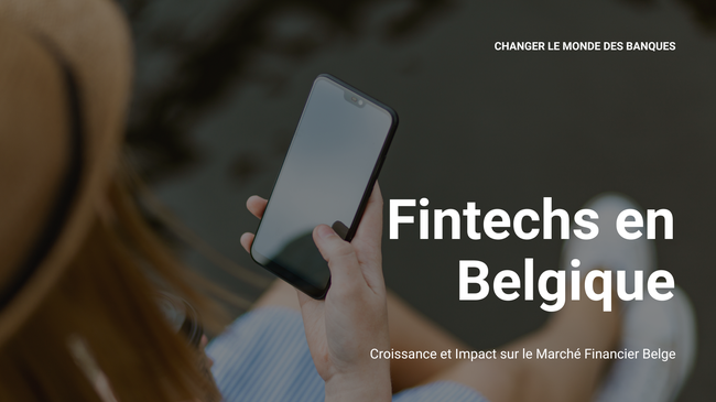 L’Ascension des Fintechs en Belgique: Transformer le Paysage Bancaire