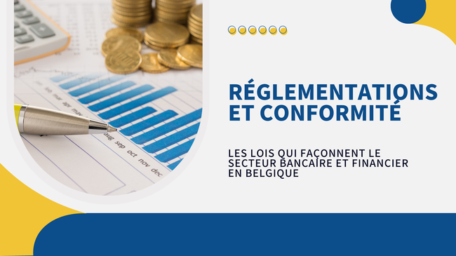 Réglementations et Conformité dans le Secteur Bancaire et Financier Belge: Une Exploration Approfondie